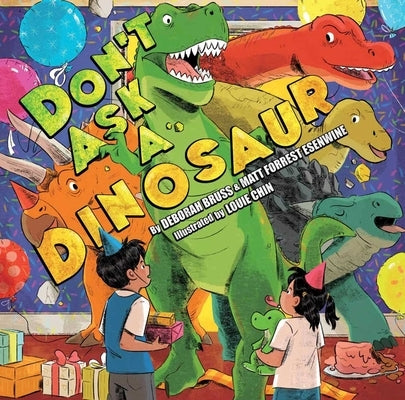 Don't Ask a Dinosaur by Esenwine, Matt Forrest