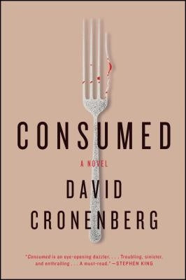 Consumed by Cronenberg, David