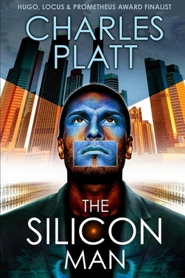 The Silicon Man by Platt, Charles