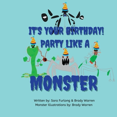 It's Your Birthday! Party like a Monster! by Furlong, Sara