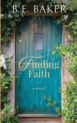 Finding Faith by Baker, B. E.