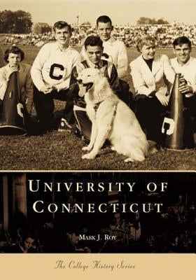 University of Connecticut by Roy, Mark J.