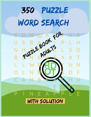 350 Word Search Puzzle Book For Adults: This Word Search Activity Book Cute and Amazing Gift For Girl, Boy, Adults, Children, Son, Daughter, Small Sis by Sabur, N. H.