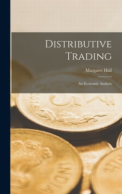 Distributive Trading; an Economic Analysis by Hall, Margaret