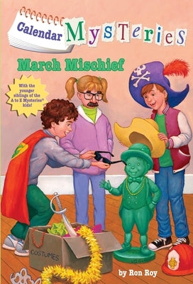 Calendar Mysteries #3: March Mischief by Roy, Ron