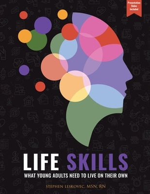 Life Skills: What Young Adults Need to Live on Their Own by Leskovec, Stephen