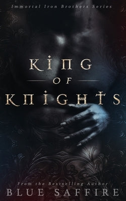 King of Knights: The Immortal Iron Brothers Series by Combs, Covers