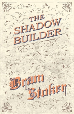 The Shadow Builder by Stoker, Bram