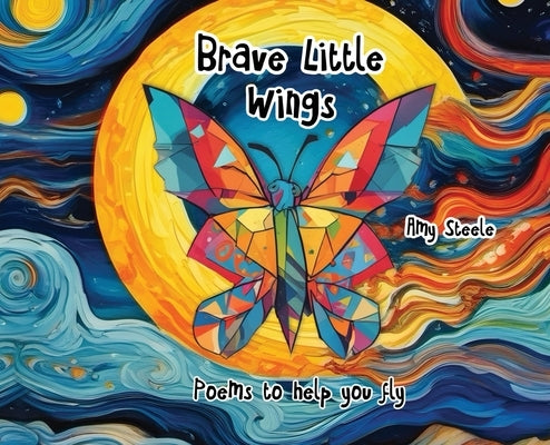 Brave Little Wings by Steele, Amy