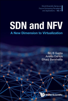 Sdn and Nfv: A New Dimension to Virtualization by Gupta, Brij B.