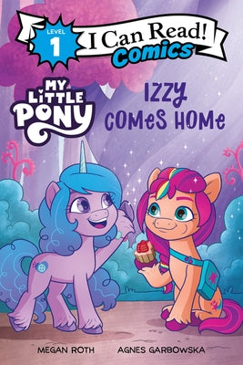 My Little Pony: Izzy Comes Home by Hasbro