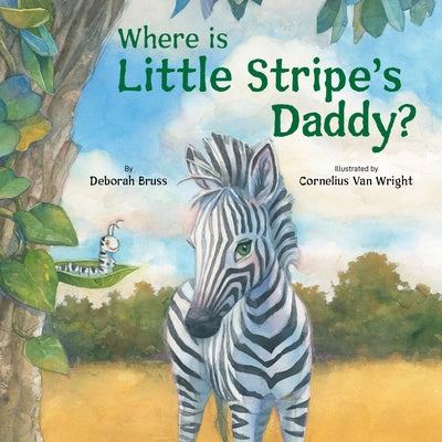 Where Is Little Stripe's Daddy? by Bruss, Deborah