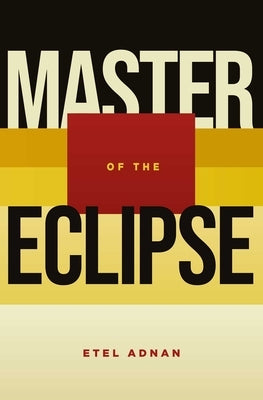 Master of the Eclipse by Adnan, Etel