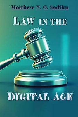 Law of the Digital Age by Sadiku, Matthew N. O.