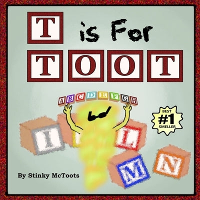 T is for Toot by McToots, Stinky