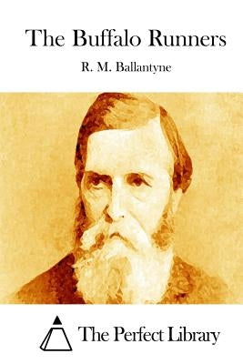 The Buffalo Runners by Ballantyne, R. M.