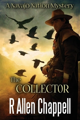 The Collector: A Navajo Nation Mystery by Chappell, R. Allen