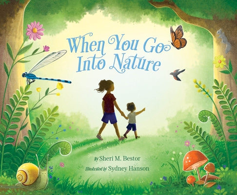 When You Go Into Nature by Bestor, Sheri M.