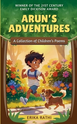 Arun's Adventures: A Collection of Children's Poems by Rathi, Erika