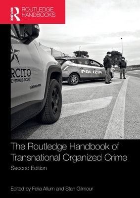 Routledge Handbook of Transnational Organized Crime by Allum, Felia