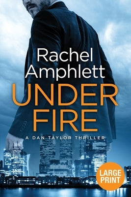 Under Fire by Amphlett, Rachel