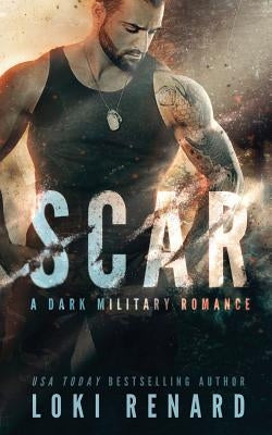 Scar: A Dark Military Romance by Renard, Loki