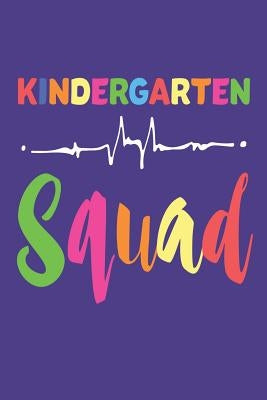 Kindergarten Squad: Back To School Colorful Workbook For Kindergarten Students by Publishing, Creative Juices