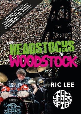 From Headstocks to Woodstock: A Drummer's Tale by Lee, Ric