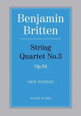 String Quartet No. 3: Study Score by Britten, Benjamin