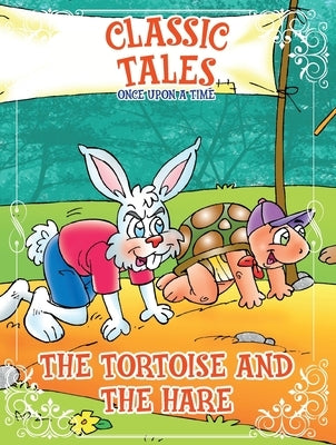 Classic Tales Once Upon a Time - The Tortoise and The Hare by Editora, On Line