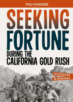 Seeking Fortune During the California Gold Rush: A History Seeking Adventure by Doeden, Matt