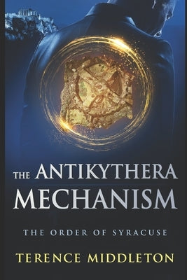 The Antikythera Mechanism by Middleton, Terence