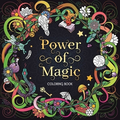 The Power of Magic: Adult Coloring Book by Igloobooks