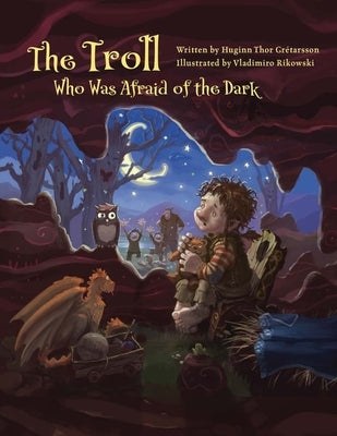 The Troll Who Was Afraid of the Dark by ??r Gr?tarsson, Huginn