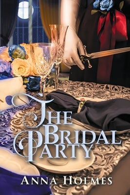 The Bridal Party: a Fantasy Novel by Holmes, Anna