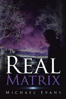 The Real Matrix by Evans, Michael