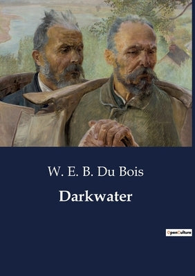 Darkwater by Du Bois, W. E. B.