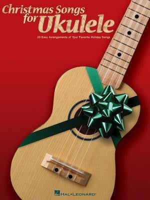 Christmas Songs for Ukulele by Hal Leonard Corp