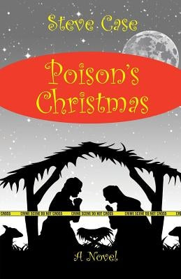 Poison's Christmas by Case, Steven L.