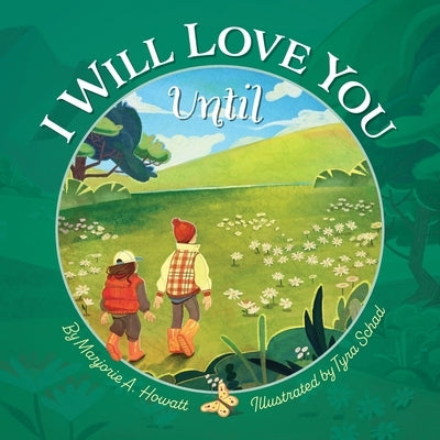 I Will Love You Until by Howatt, Marjorie A.