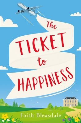 The Ticket to Happiness by Bleasdale, Faith