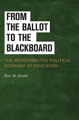 From the Ballot to the Blackboard by Ansell, Ben W.