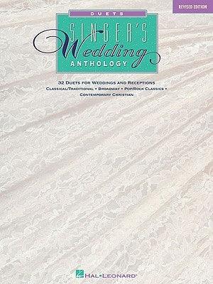 Singer's Wedding Anthology Edition: 32 Duets by Hal Leonard Corp