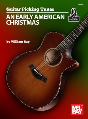 Guitar Picking Tunes - An Early American Christmas by Bay, William