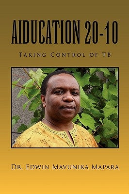 Aiducation 20-10 Taking Control of Tb: Taking Control of Tb by Mapara, Edwin Mavunika