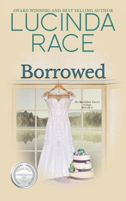 Borrowed: A Clean Small Town Romance by Race, Lucinda