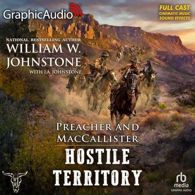 Hostile Territory [Dramatized Adaptation]: Preacher and Maccallister 5 by Johnstone, William W.