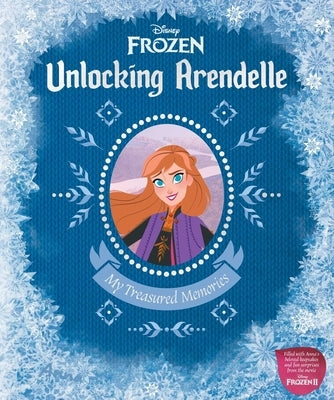 Disney Frozen: Unlocking Arendelle: My Treasured Memories by Parent, Nancy