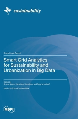 Smart Grid Analytics for Sustainability and Urbanization in Big Data by Aslam, Sheraz