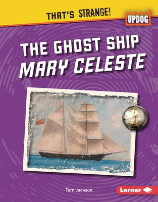 The Ghost Ship Mary Celeste by Jackson, Tom